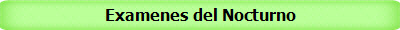 Examenes del Nocturno